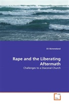 Eli Skimmeland - Rape and the Liberating Aftermath