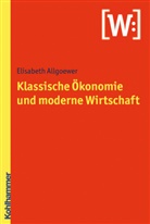 Elisabeth Allgoewer - Klassische Ökonomie und moderne Wirtschaft