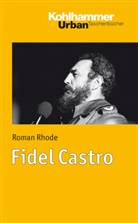 Roman Rhode - Fidel Castro