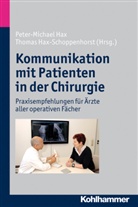 Peter-Michael Hax, Thoma Hax-Schoppenhorst, Ha, Peter-Michae Hax, Peter-Michael Hax, Hax-Schoppenhors... - Kommunikation mit Patienten in der Chirurgie