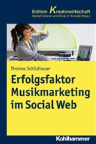 Martin Grothe, Herber Grüner, Susanne Hamelberg, Dieter Georg Herbst, Elmar Konrad, Britta Lüerßen... - Erfolgsfaktor Musikmarketing im Social Web