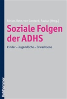 Dr Alexander von Gontar, Pro Dr med Wolfgang Retz, Alexander von Gontard, Frank Paulus, Ret, Wolfgang Retz... - Soziale Folgen der ADHS