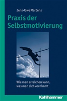 Jens Uwe Martens, Jens-U Martens, Jens-Uwe Martens - Praxis der Selbstmotivierung
