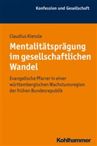 Claudius Kienzle - Mentalitätsprägung im gesellschaftlichen Wandel