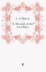 C. J. Driver, C.J. Driver, DRIVER C J, C. J. Driver, J Driver - Messiah of the Last Days