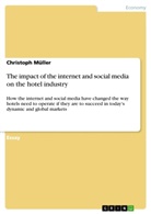 Christoph Müller - The impact of the internet and social media on the hotel industry
