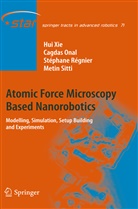 Cagda Onal, Cagdas Onal, Stéphane Régnier, Stéphane et al Régnier, Metin Sitti, Hu Xie... - Atomic Force Microscopy Based Nanorobotics