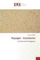 Laurent REYNES, Reynes-L - Voyager - construire