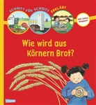 Ern, Andrea Erne, Krings, Karen Krings - Wie wird aus Körnern Brot?