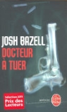 J. Bazell, Josh Bazell, Bazell-J, Denyse Beaulieu, Josh Bazell - Docteur à tuer