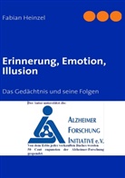 Fabian Heinzel - Erinnerung, Emotion, Illusion