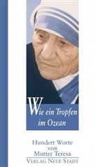 Mutter Teresa, Teresa (Mutter), Wolfgan Bader, Wolfgang Bader - Wie ein Tropfen im Ozean
