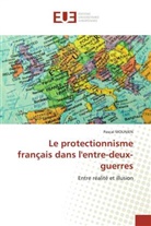Pascal Mounien, Mounien-P - Le protectionnisme francais dans