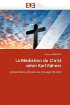 Thomas RAINCHOU, Rainchou-T - La mediation du christ selon karl