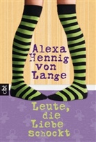 Hennig von Lange, Alexa Hennig von Lange - Leute, die Liebe schockt!