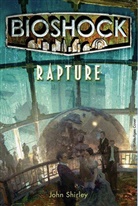 John Shirley - BioShock - Rapture