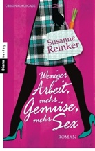 Susanne Reinker - Weniger Arbeit, mehr Gemüse, mehr Sex