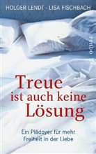 FISCHBACH, Lisa Fischbach, Lend, Holge Lendt, Holger Lendt - Treue ist auch keine Lösung