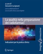 9788847020207, Giovanni Lucignani - La qualità nella preparazione dei radiofarmaci
