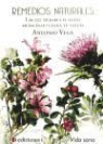 Antonio Vega Ortega - Remedios naturales : las 100 mejores plantas medicinales para tu salud