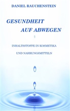 Daniel Rauchenstein - Gesundheit auf Abwegen