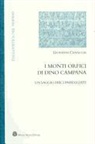 Giovanni Cenacchi - I monti orfici di Dino Campana. Un saggio, dieci passeggiate