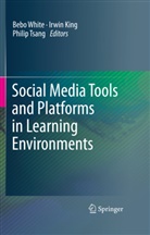 Irwi King, Irwin King, Philip Tsang, Bebo White - Social Media Tools and Platforms in Learning Environments