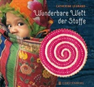 Catherine Legrand - Wunderbare Welt der Stoffe