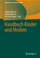 Fleische, Sandr Fleischer, Sandra Fleischer, Hugger, Kai-Uwe Hugger, Tillman... - Handbuch Kinder und Medien