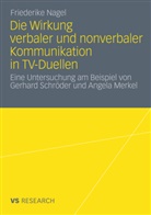 Friederike Nagel - Die Wirkung verbaler und nonverbaler Kommunikation in TV-Duellen