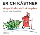 Erich Kästner, Konstantin Graudus, Ulrich Noethen, Nina Petri, Rainer Strecker, Sylvia List - Morgen, Kinder, wird's nichts geben, 1 Audio-CD (Hörbuch)