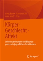 Birgit Bütow, Ramon Kahl, Ramona Kahl, Anna Stach - Körper - Geschlecht - Affekt