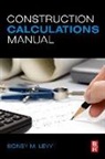 Sidney Levy, Sidney M. Levy - Construction Calculations Manual