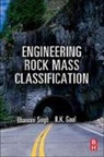 R Goel, R Singh Goel, R. Goel, R. K. Goel, Bhawani Singh - Engineering Rock Mass Classification