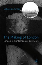 S Groes, S. Groes, Sebastian Groes - Making of London