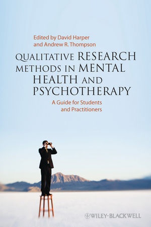 David Harper, David (University of East London Harper, David Thompson Harper,  HARPER DAVID THOMPSON ANDREW R,  Thompson, Andrew R. Thompson... - Qualitative Research Methods in Mental Health and Psychotherapy - A Guide for Students and Practitioners
