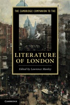 Lawrence Manley, Lawrence (Yale University Manley, Manley Lawrence, Lawrence Manley - The Cambridge Companion to the Literature of London