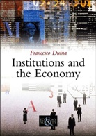 F Duina, Francesco Duina, Duina Francesco - Institutions and the Economy