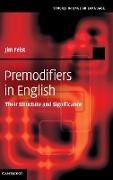 Jim Feist,  FEIST JIM - Premodifiers in English - Their Structure and Significance