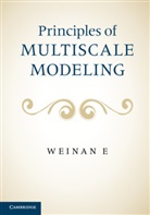 Weinan E, Weinan (Princeton University E, E Weinan - Principles of Multiscale Modeling