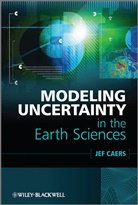 Caers, J Caers, Jef Caers, Jef (Stanford University) Caers, Caers Jef - Modeling Uncertainty in the Earth Sciences