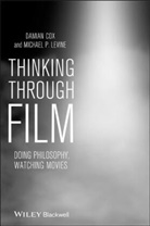 D Cox, Damia Cox, Damian Cox, Damian (Bond University Cox, Damian Levine Cox, Michael Levine... - Thinking Through Film