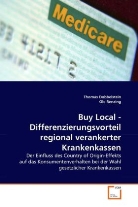 Thoma Dobbelstein, Thomas Dobbelstein, Ole Renzing - Buy Local - Differenzierungsvorteil regional verankerter Krankenkassen