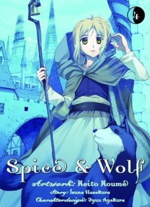 Ayakura, Jyu Ayakura, Jyuu Ayakura,  Hasekur, Isun Hasekura, Isuna Hasekura... - Spice & Wolf 04. Bd.4 - Eine fesselnder Manga mit Handel, Götterwesen und einer Prise Romantik! Begleite den jungen Händler Kraft Lawrence und die weise Wolfsgöttin Holo auf ihrem Abenteuer.