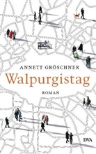 Annett Gröschner - Walpurgistag