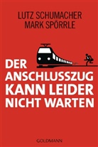 Schumache, Lut Schumacher, Lutz Schumacher, Spörrle, Mark Spörrle - Der Anschlusszug kann leider nicht warten