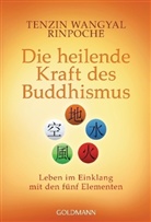 Tenzin Wangyal Rinpoche, Tenzin Wangyal R, Tenzin Wangyal Rinpoche, Tenzin Wangyal Rinpoche - Die heilende Kraft des Buddhismus