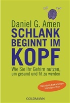 Daniel G Amen, Daniel G. Amen - Schlank beginnt im Kopf