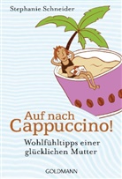 Stephanie Schneider, Angelika Ullmann - Auf nach Cappuccino!