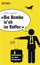 Achim Lucchesi - 'Die Bombe is' eh im Koffer'
